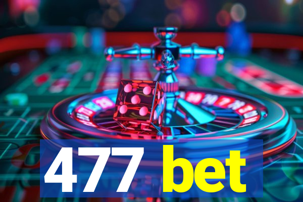 477 bet